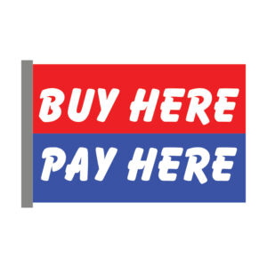 Buy Here Pay Here Window Flag (WF-018)
